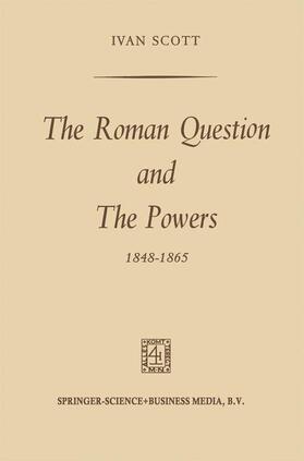 Scott |  The Roman Question and the Powers, 1848¿1865 | Buch |  Sack Fachmedien
