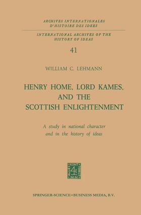 Lehmann |  Henry Home, Lord Kames, and the Scottish Enlightenment: A Study in National Character and in the History of Ideas | Buch |  Sack Fachmedien