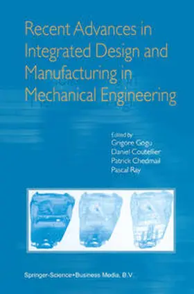 Gogu / Coutellier / Chedmail |  Recent Advances in Integrated Design and Manufacturing in Mechanical Engineering | eBook | Sack Fachmedien