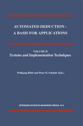 Bibel / Schmitt |  Automated Deduction - A Basis for Applications Volume I Foundations - Calculi and Methods Volume II Systems and Implementation Techniques Volume III Applications | eBook | Sack Fachmedien