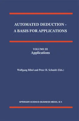 Bibel / Schmitt |  Automated Deduction - A Basis for Applications Volume I Foundations - Calculi and Methods Volume II Systems and Implementation Techniques Volume III Applications | eBook | Sack Fachmedien