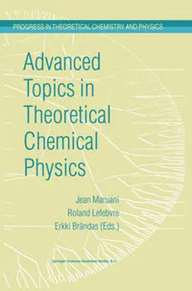 Maruani / Lefebvre / Brändas |  Advanced Topics in Theoretical Chemical Physics | eBook | Sack Fachmedien