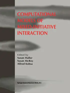 Haller / McRoy / Kobsa | Computational Models of Mixed-Initiative Interaction | E-Book | sack.de