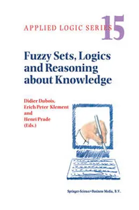 Dubois / Prade / Klement |  Fuzzy Sets, Logics and Reasoning about Knowledge | eBook | Sack Fachmedien