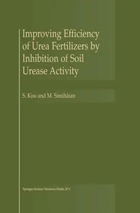 Kiss / Simihaian |  Improving Efficiency of Urea Fertilizers by Inhibition of Soil Urease Activity | eBook | Sack Fachmedien