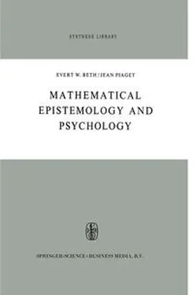 Beth / Piaget |  Mathematical Epistemology and Psychology | eBook | Sack Fachmedien