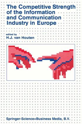 van Houten |  The Competitive Strength of the Information and Communication Industry in Europe | Buch |  Sack Fachmedien