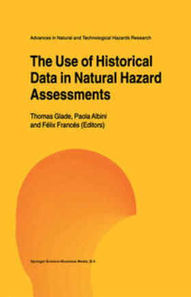 Glade / Albini / Francés |  The Use of Historical Data in Natural Hazard Assessments | eBook | Sack Fachmedien