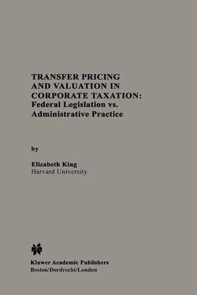 King |  Transfer Pricing and Valuation in Corporate Taxation | Buch |  Sack Fachmedien