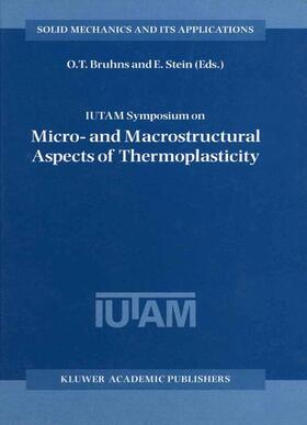 Stein / Bruhns |  IUTAM Symposium on Micro- and Macrostructural Aspects of Thermoplasticity | Buch |  Sack Fachmedien
