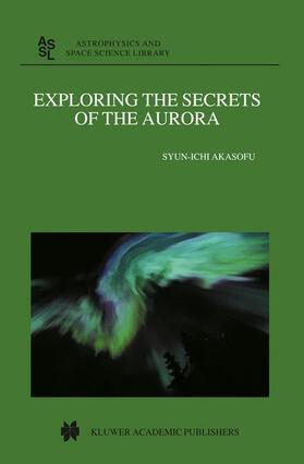 Akasofu |  Exploring the Secrets of the Aurora | Buch |  Sack Fachmedien
