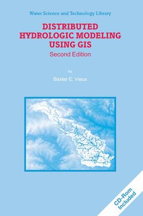 Vieux |  Distributed Hydrologic Modeling Using GIS | Buch |  Sack Fachmedien