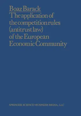 Barack |  The Application of the Competition Rules (Antitrust Law) of the European Economic Community to Enterprises and Arrangements External to the Common Market | Buch |  Sack Fachmedien