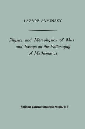 Saminsky |  Physics and Metaphysics of Music and Essays on the Philosophy of Mathematics | Buch |  Sack Fachmedien