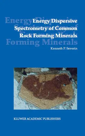 Severin |  Energy Dispersive Spectrometry of Common Rock Forming Minerals | Buch |  Sack Fachmedien