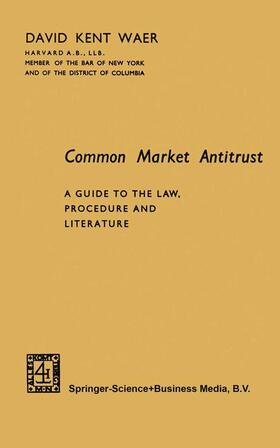 Kent | Common Market Antitrust | Buch | 978-94-017-5253-4 | sack.de