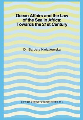 Kwiatkowska |  Ocean Affairs and the Law of the Sea in Africa: Towards the 21st Century | Buch |  Sack Fachmedien