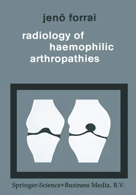 Forrai |  Radiology of Haemophilic Arthropathies | Buch |  Sack Fachmedien