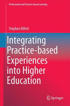 Billett |  Integrating Practice-based Experiences into Higher Education | Buch |  Sack Fachmedien