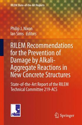 Sims / Nixon |  RILEM Recommendations for the Prevention of Damage by Alkali-Aggregate Reactions in New Concrete Structures | Buch |  Sack Fachmedien