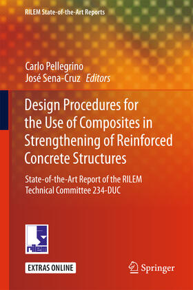 Pellegrino / Sena-Cruz |  Design Procedures for the Use of Composites in Strengthening of Reinforced Concrete Structures | eBook | Sack Fachmedien