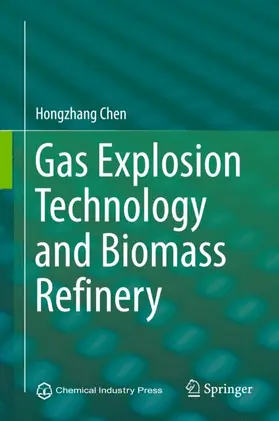 Chen |  Gas Explosion Technology and Biomass Refinery | Buch |  Sack Fachmedien