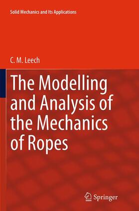 Leech |  The Modelling and Analysis of the Mechanics of Ropes | Buch |  Sack Fachmedien