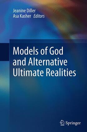 Kasher / Diller |  Models of God and Alternative Ultimate Realities | Buch |  Sack Fachmedien