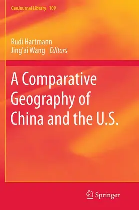 Hartmann / Ye / Wang |  A Comparative Geography of China and the U.S. | Buch |  Sack Fachmedien