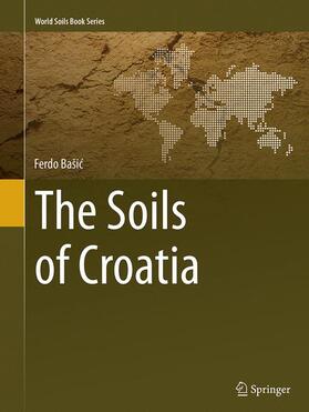 Bašic / Bašic |  The Soils of Croatia | Buch |  Sack Fachmedien