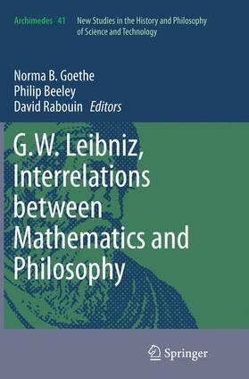 Goethe / Rabouin / Beeley |  G.W. Leibniz, Interrelations between Mathematics and Philosophy | Buch |  Sack Fachmedien