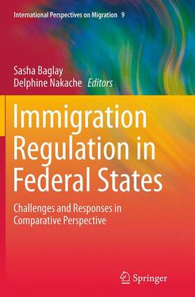 Nakache / Baglay |  Immigration Regulation in Federal States | Buch |  Sack Fachmedien
