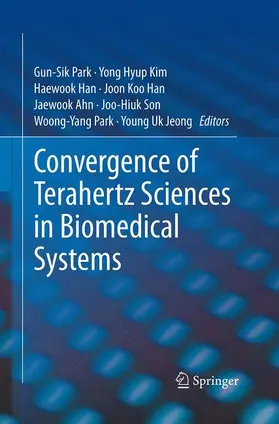 Park / Kim / Han |  Convergence of Terahertz Sciences in Biomedical Systems | Buch |  Sack Fachmedien