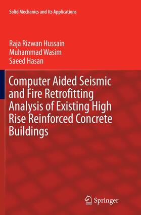 Hussain / Hasan / Wasim |  Computer Aided Seismic and Fire Retrofitting Analysis of Existing High Rise Reinforced Concrete Buildings | Buch |  Sack Fachmedien
