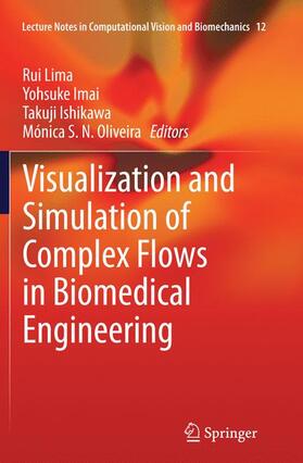 Lima / Oliveira / Imai |  Visualization and Simulation of Complex Flows in Biomedical Engineering | Buch |  Sack Fachmedien