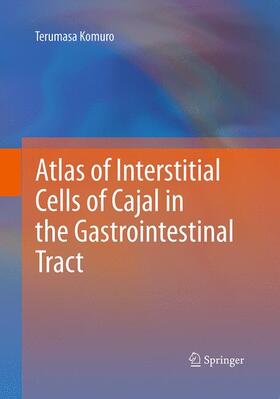 Komuro |  Atlas of Interstitial Cells of Cajal in the Gastrointestinal Tract | Buch |  Sack Fachmedien