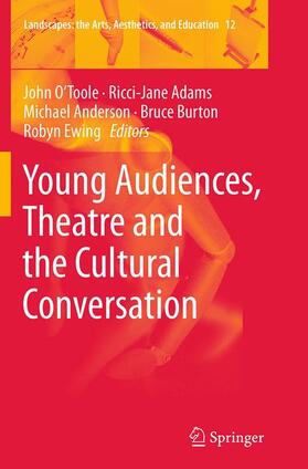 O'Toole / Adams / Ewing |  Young Audiences, Theatre and the Cultural Conversation | Buch |  Sack Fachmedien