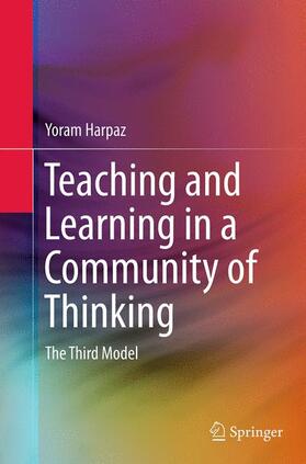 Harpaz |  Teaching and Learning in a Community of Thinking | Buch |  Sack Fachmedien