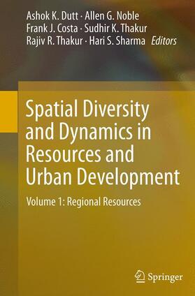 Dutt / Noble / Sharma |  Spatial Diversity and Dynamics in Resources and Urban Development | Buch |  Sack Fachmedien