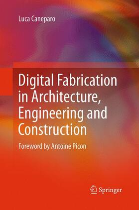 Caneparo |  Digital Fabrication in Architecture, Engineering and Construction | Buch |  Sack Fachmedien