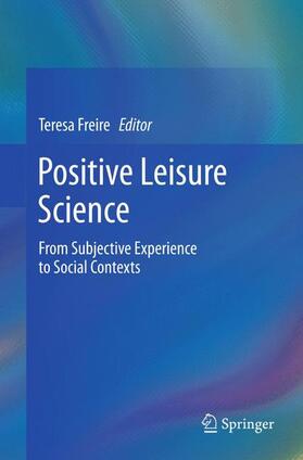 Freire |  Positive Leisure Science | Buch |  Sack Fachmedien