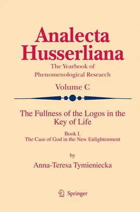 Tymieniecka |  The Fullness of the Logos in the Key of Life | Buch |  Sack Fachmedien