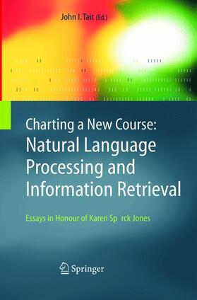 Tait |  Charting a New Course: Natural Language Processing and Information Retrieval. | Buch |  Sack Fachmedien