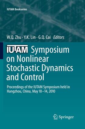 Zhu / Cai / Lin |  IUTAM Symposium on Nonlinear Stochastic Dynamics and Control | Buch |  Sack Fachmedien