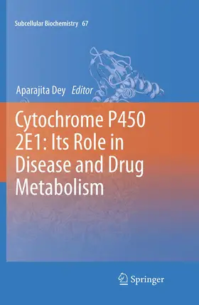 Dey |  Cytochrome P450 2E1: Its Role in Disease and Drug Metabolism | Buch |  Sack Fachmedien