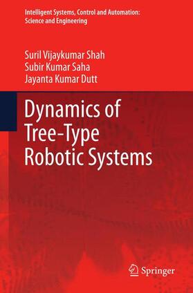 Vijaykumar Shah / Dutt / Saha |  Dynamics of Tree-Type Robotic Systems | Buch |  Sack Fachmedien