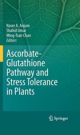 Anjum / Chan / Umar |  Ascorbate-Glutathione Pathway and Stress Tolerance in Plants | Buch |  Sack Fachmedien