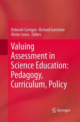 Corrigan / Jones / Gunstone |  Valuing Assessment in Science Education: Pedagogy, Curriculum, Policy | Buch |  Sack Fachmedien