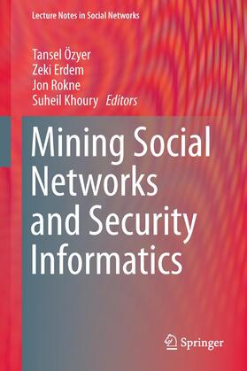 Özyer / Khoury / Erdem |  Mining Social Networks and Security Informatics | Buch |  Sack Fachmedien