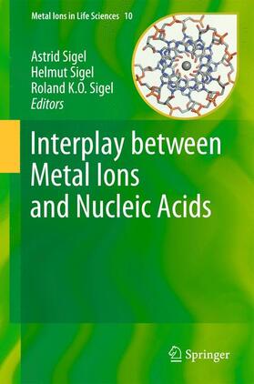 Sigel |  Interplay between Metal Ions and Nucleic Acids | Buch |  Sack Fachmedien